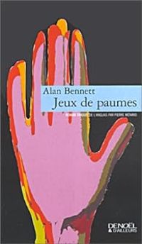 Couverture du livre Jeux de paumes - Alan Bennett