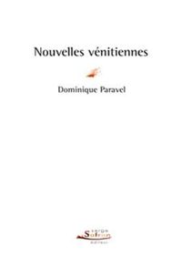 Dominique Paravel - Nouvelles vénitiennes