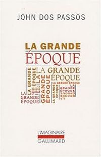 Couverture du livre La grande époque - John Dos Passos