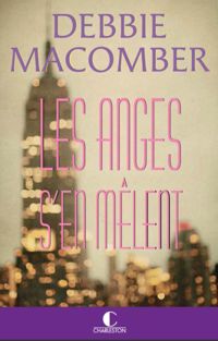 Couverture du livre Les anges s'en mêlent - Debbie Macomber