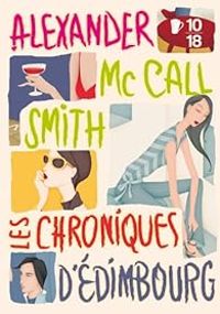 Alexander Mccall Smith - Chroniques d'Edimbourg - Tomes 1 à 3