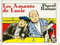 Couverture du livre Les amants de Lucie - Pascal Rabate