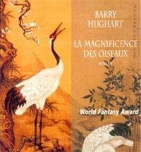 Barry Hughart - La magnificence des oiseaux