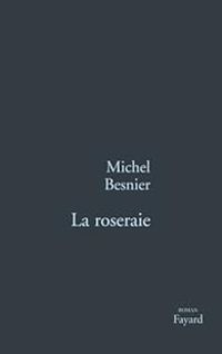 Couverture du livre La roseraie - Michel Besnier