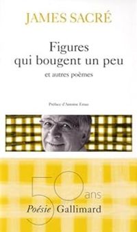 James Sacre - Figures qui bougent un peu et autres poèmes