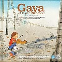 Gilles Vigneault - Stephane Jorisch - Gaya et le petit désert