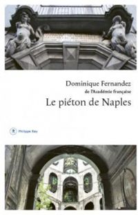 Couverture du livre Le piéton de Naples - Dominique Fernandez