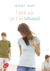 Couverture du livre L'été où je t'ai retrouvé - Jenny Han