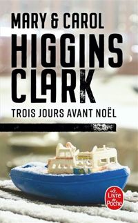 Couverture du livre Trois jours avant Noël - Carol Higgins Clark - Mary Higgins Clark