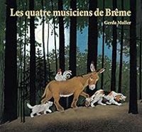 Jacob Et Wilhelm Grimm - Gerda Muller - Les quatre musiciens de Brême