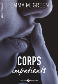 Emma M. Green - CORPS IMPATIENTS