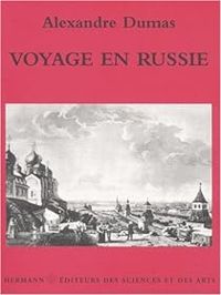 Alexandre Dumas - Voyage en Russie