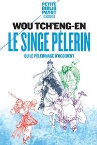 Wou Tcheng En - le singe pélerin ou le pélerinage d'occident