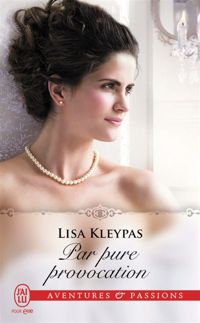 Lisa Kleypas - Par pure provocation