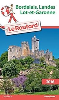  Guide Du Routard - Guide du routard Bordelais, Landes, Lot