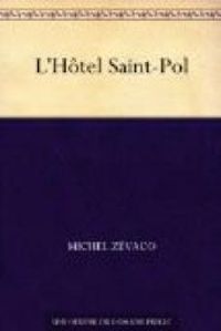 Michel Zevaco - L'hôtel Saint-Pol