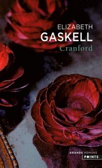 Elizabeth Gaskell - Cranford - Ma cousine Phillis