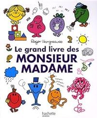 Roger Hargreaves - Le grand livre des Monsieur Madame