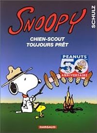 Charles Monroe Schulz - Snoopy, chien-scout toujours prêt