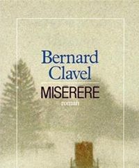 Bernard Clavel - Miséréré : Le royaume du Nord