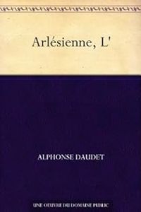 Alphonse Daudet - L'Arlésienne