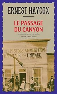 Ernest Haycox - Le Passage du canyon (L'Ouest, le vrai)