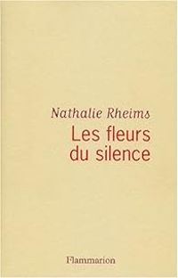 Nathalie Rheims - Les fleurs du silence