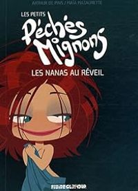 Couverture du livre Les petits péchés mignons : Les nanas au réveil - Maia Mazaurette - Arthur De Pins