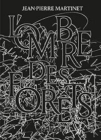 Jean Pierre Martinet - L'ombre des forêts