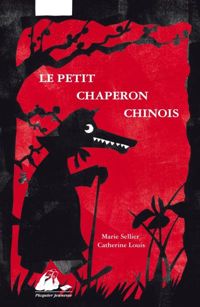 Couverture du livre Le Petit chaperon chinois - Marie Sellier - Catherine Louis