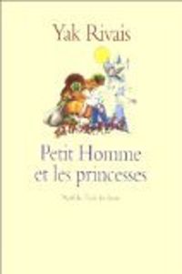 Yak Rivais - Petit Homme et les princesses