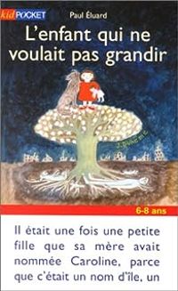 Couverture du livre L'Enfant qui ne voulait pas grandir - Paul Luard - Jacqueline Duheme