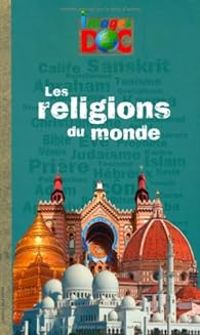 Sandrine Mirza - Les religions du monde