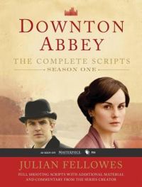 Couverture du livre Downton Abbey : The Complete Scripts, Season 1 - Julian Fellowes