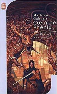 Couverture du livre Coeur de Phénix - Mathieu Gaborit