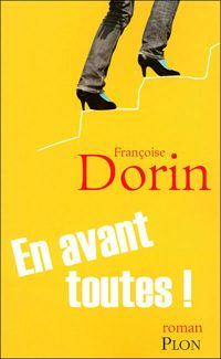 Françoise Dorin - En avant toutes !