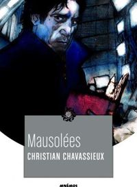 Couverture du livre Mausolées - Christian Chavassieux