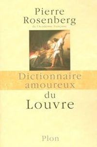 Couverture du livre Dictionnaire amoureux du Louvre - Pierre Rosenberg