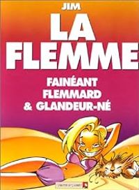  Jim - La flemme : Fainéant, flemmard et glandeur-né