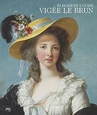 Joseph Baillio - Genevieve Haroche Bouzinac - Xavier Salmon - Elisabeth Louise Vigée Le Brun