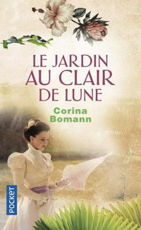 Corina Bomann - Le Jardin au clair de lune