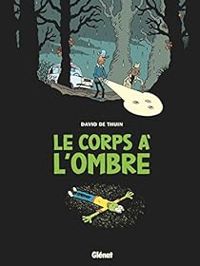 Couverture du livre Le corps à l'ombre - Caroline Blanchart - David De Thuin