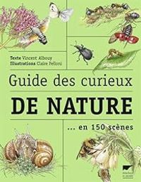 Vincent Albouy - Claire Felloni - Guide des curieux de nature