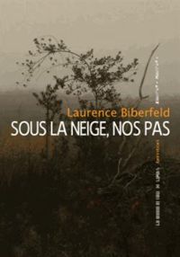 Laurence Biberfeld - Sous la neige, nos pas