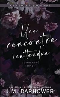 Couverture du livre Une rencontre inattendue - J M Darhower