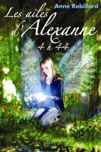 Anne Robillard - Les ailes d'Alexanne Tome 1 4h 44