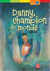 Couverture du livre Danny, champion du monde - Roald Dahl