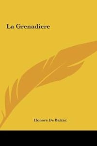 Couverture du livre La Grenadiere - Honore De Balzac