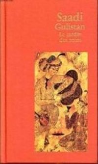  Saadi - Pierre Seghers - Gulistan, ou, Le jardin des roses