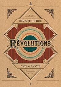 Couverture du livre Révolutions - Nicolas Dickner - Dominique Fortier